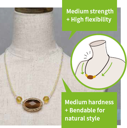 Medium strength + High flexibility.Medium hardness + Bendable for natural style